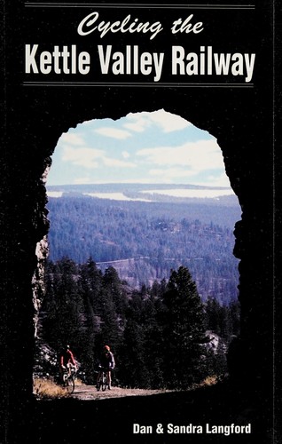 Cycling the Kettle Valley Railway