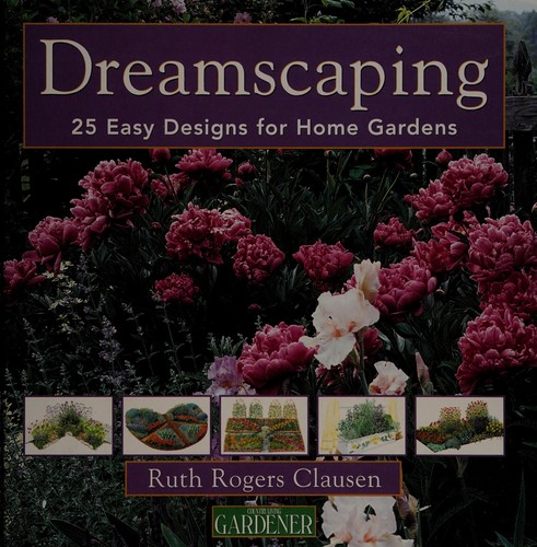 Country Living Gardener Dreamscaping: 25 Easy Designs for the Home Gardener