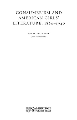 CONSUMERISM AND AMERICAN GIRLS' LITERATURE, 18601940