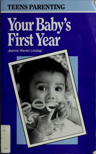 Teens Parenting Your Baby's First Year