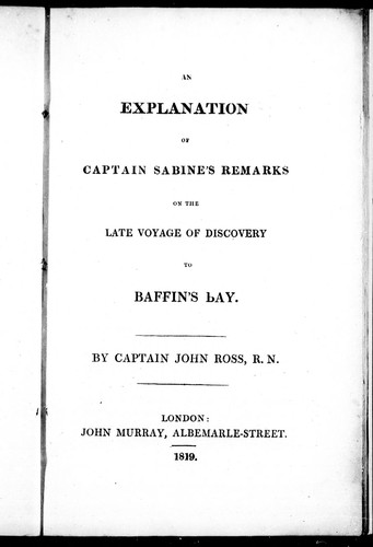 An Explanation of Captain Sabine's Remarks on the Late Voyage of Discovery to Baffin's Bay