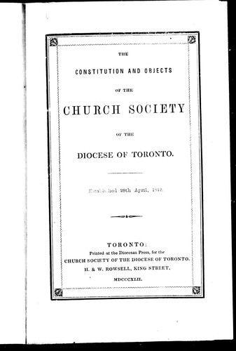 The constitution and objects of the Church Society of the Diocese of Toronto