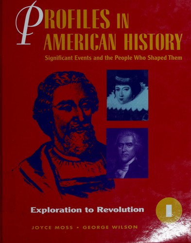 Profiles in American History - Exploration to Revolution
