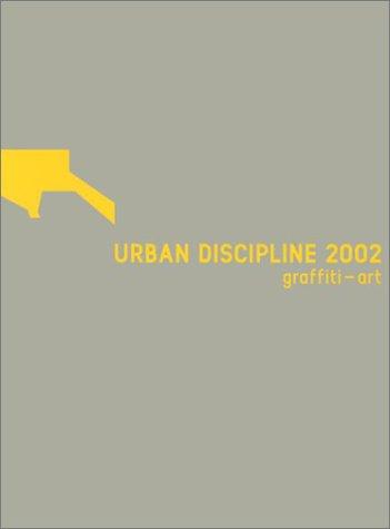 Urban Discipline 2002 – Graffiti Art