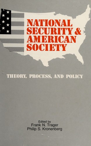 National Security and American Society: Theory, Process, and Policy