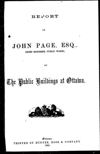 Report of John Page, Esq., chief engineer Public Works on the public buildings at Ottawa