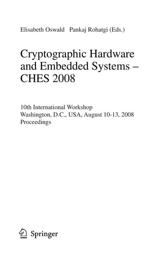 Cryptographic Hardware and Embedded Systems – CHES 2008