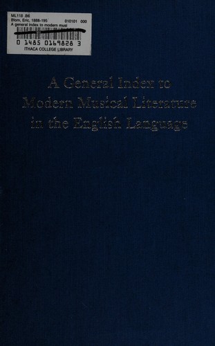 A General Index to Modern Musical Literature in the English Language