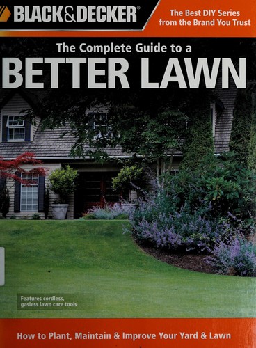 The Complete Guide to a Better Lawn