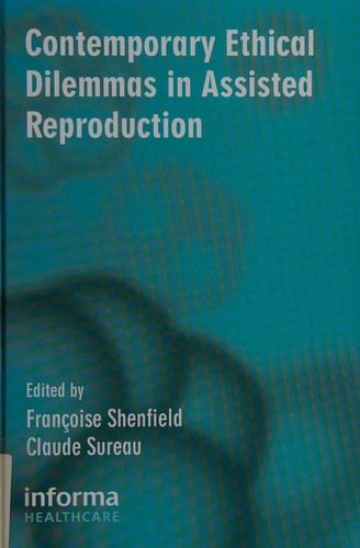 Contemporary Ethical Dilemmas in Assisted Reproduction