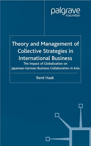 Theory and Management of Collective Strategies in International Business: The Impact of Globalization