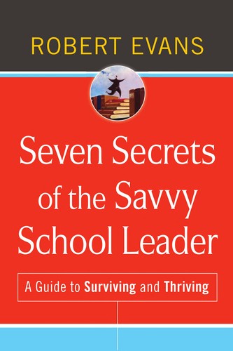 Seven secrets of the savvy school leader