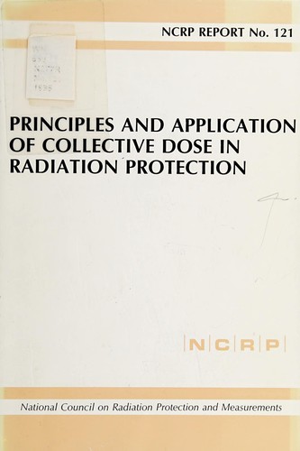 Principles and Application of Collective Dose in Radiation Protection