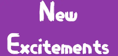 New Excitements