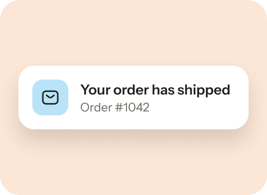 An email notification reading Your order has shipped, Order #1042