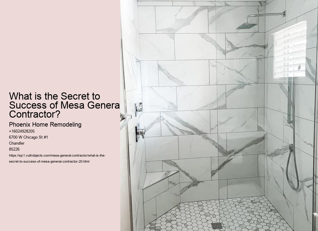 What is the Secret to Success of Mesa General Contractor?