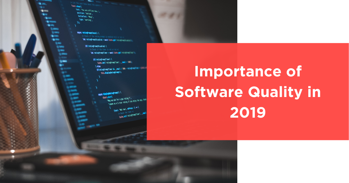 Importance of Software Quality Assurance in 2019