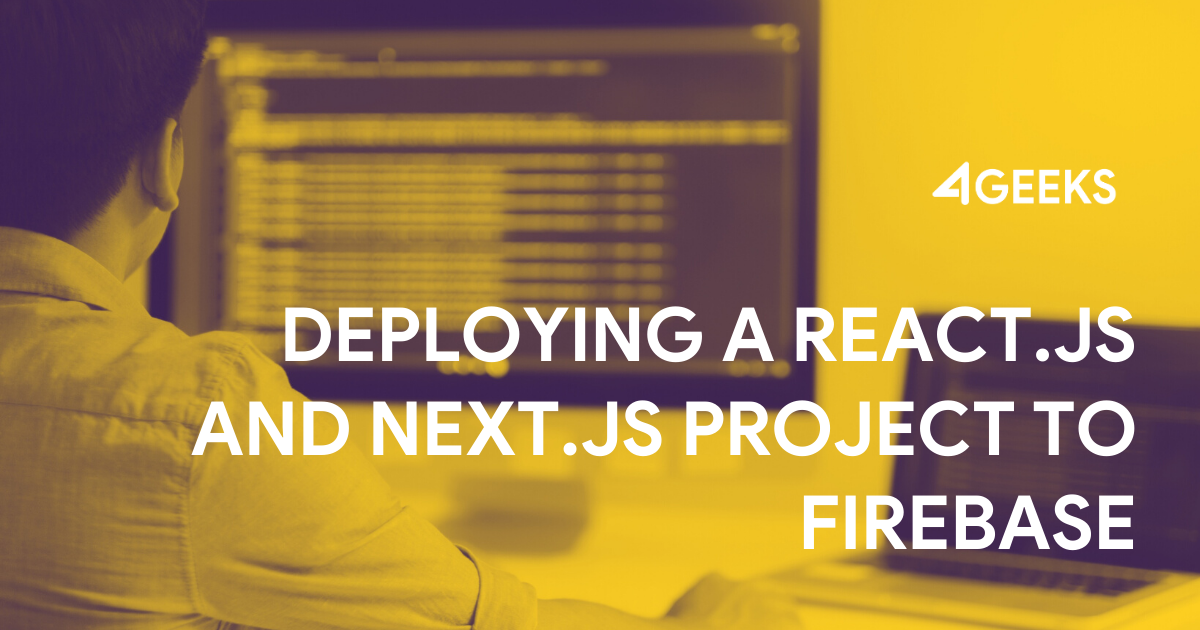 Deploying a React.js and Next.js project to Firebase