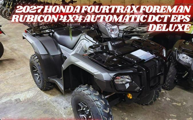 2027 Honda FourTrax Foreman Rubicon 4x4 Automatic DCT EPS Deluxe
