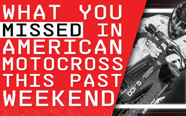 MXA’S WEEKEND NEWS ROUND-UP: BAD NEWS FOR THE SPORT & THE 2024 AMA 450 NATIONALS