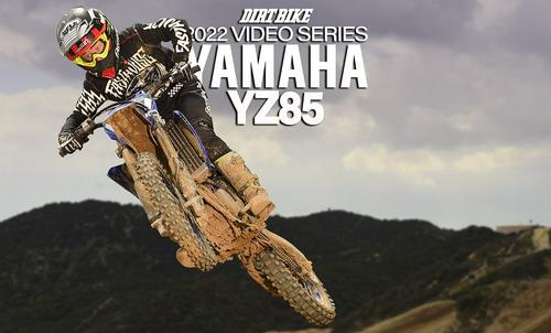 2022 YAMAHA YZ85: FIRST RIDE VIDEO SERIES