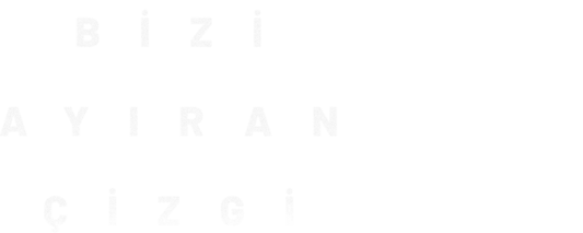 Bizi Ayıran Çizgi