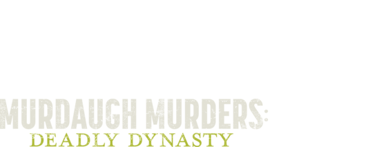 Murdaugh Murders: Deadly Dynasty