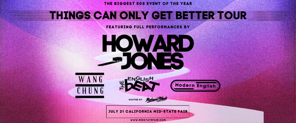 Howard Jones: Things Can Only Get Better Tour - Tickets on Sale 4/10 at 10:00 AM