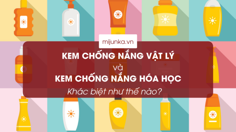 Kem chống nắng vật lý và kem chống nắng hóa học