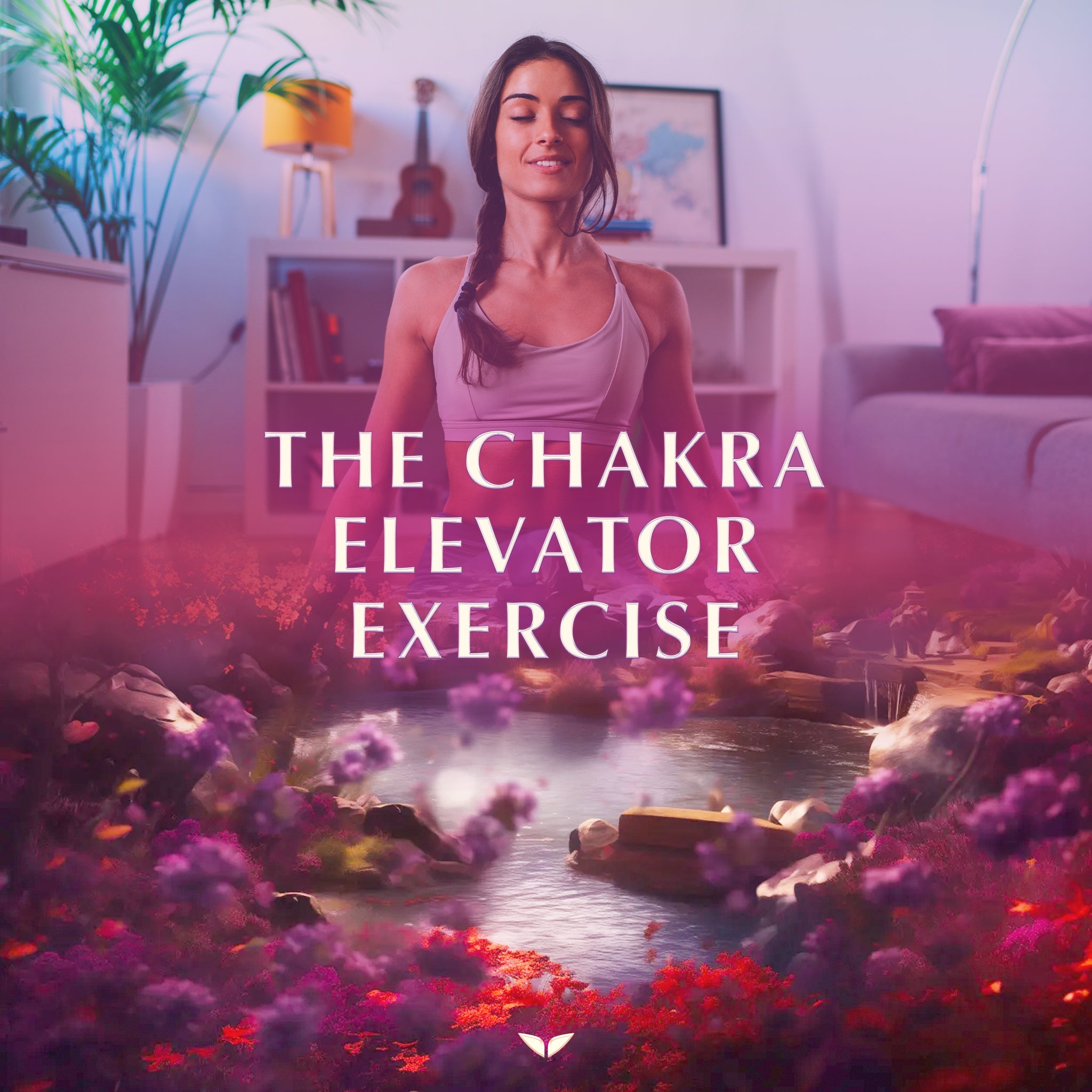 The Chakra Elevator Exercise
