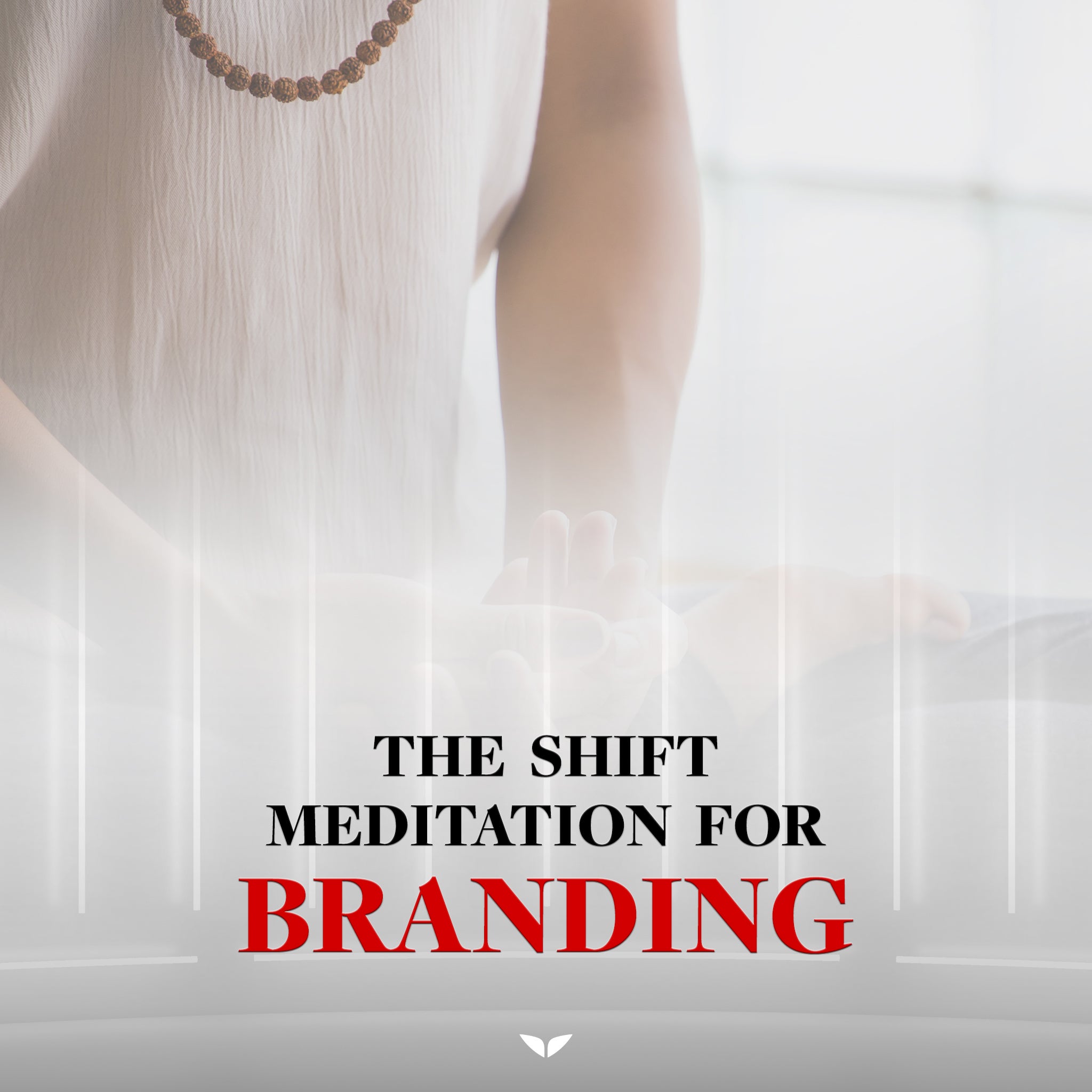 The Shift Meditation for Branding