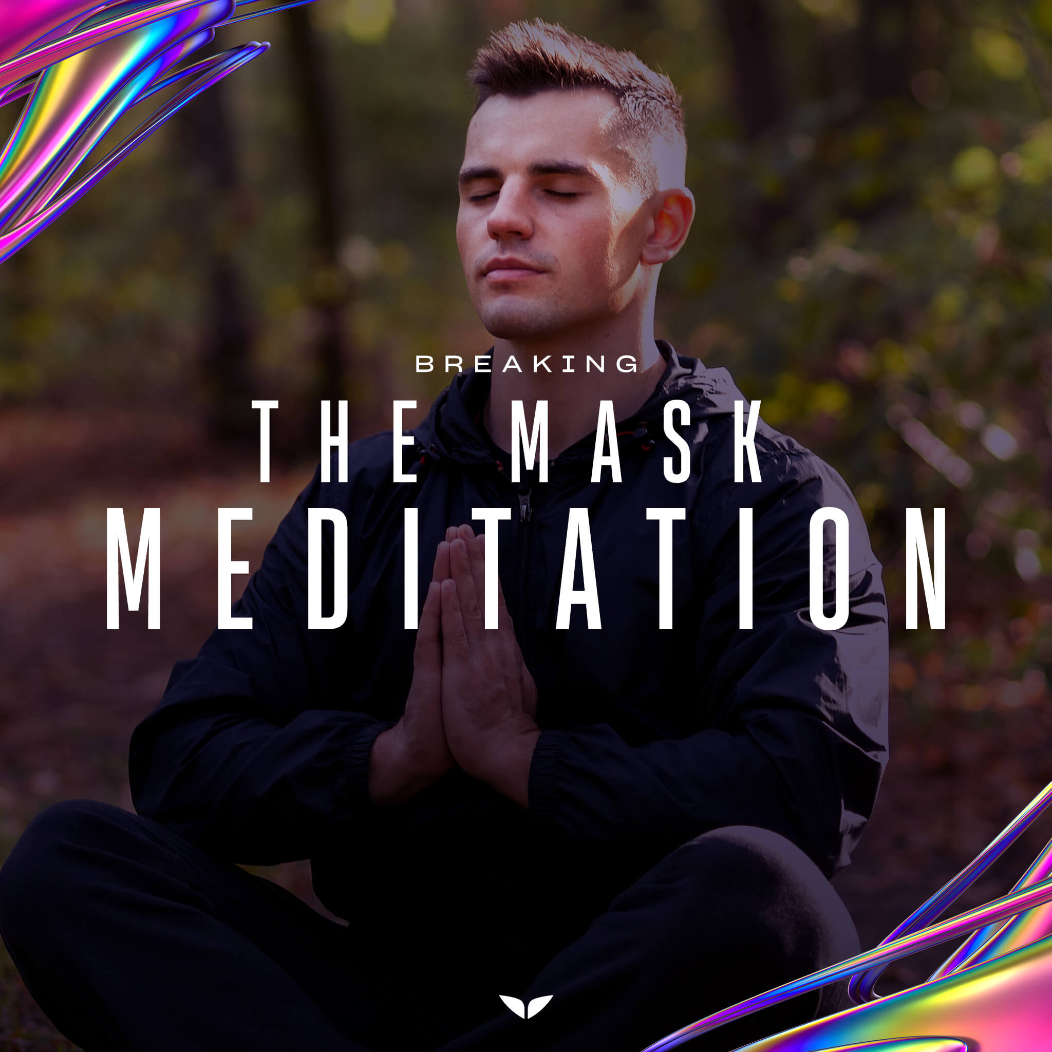 Breaking the Mask Meditation