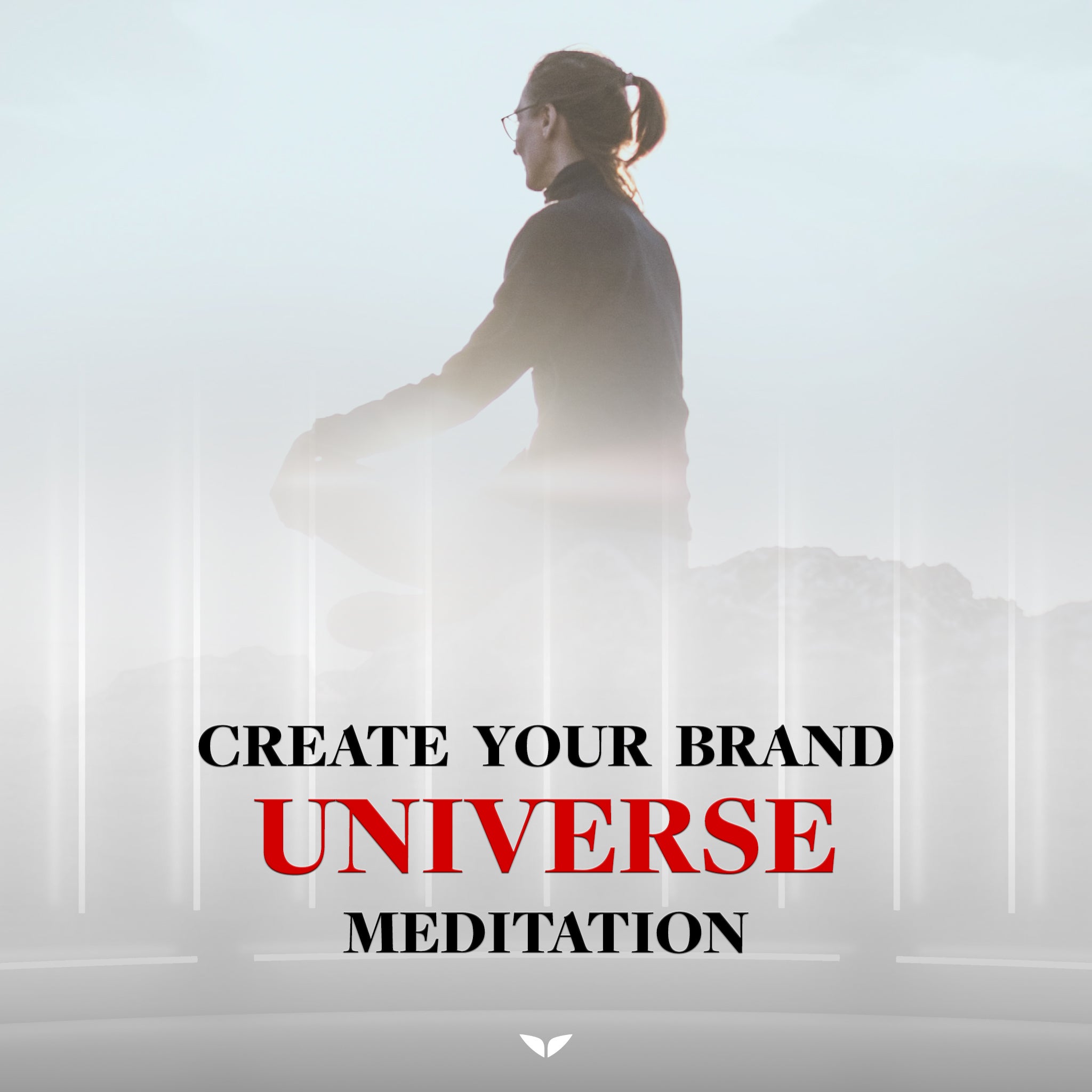 Create Your Brand Universe Meditation