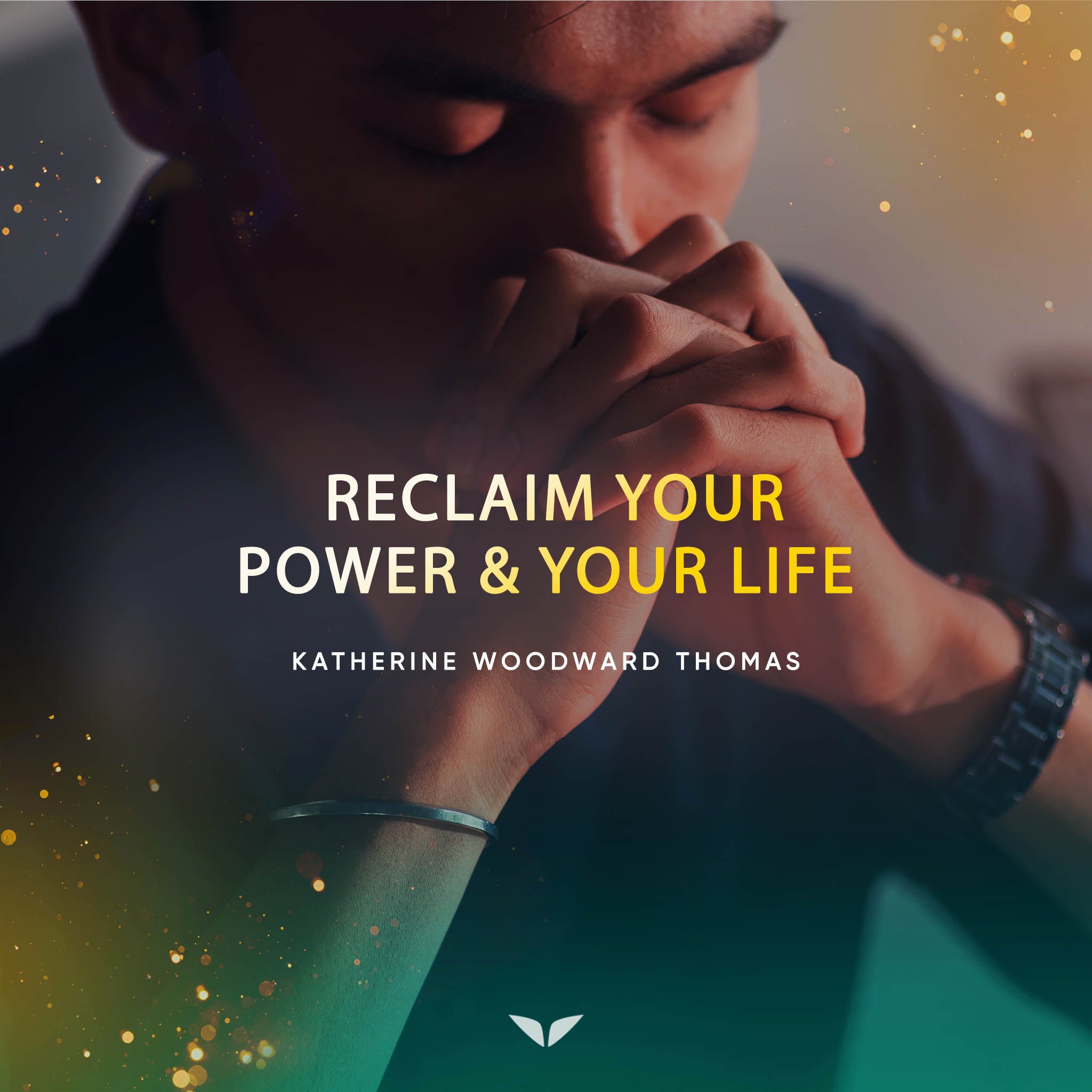 Week 2: Reclaim Your Power & Your Life