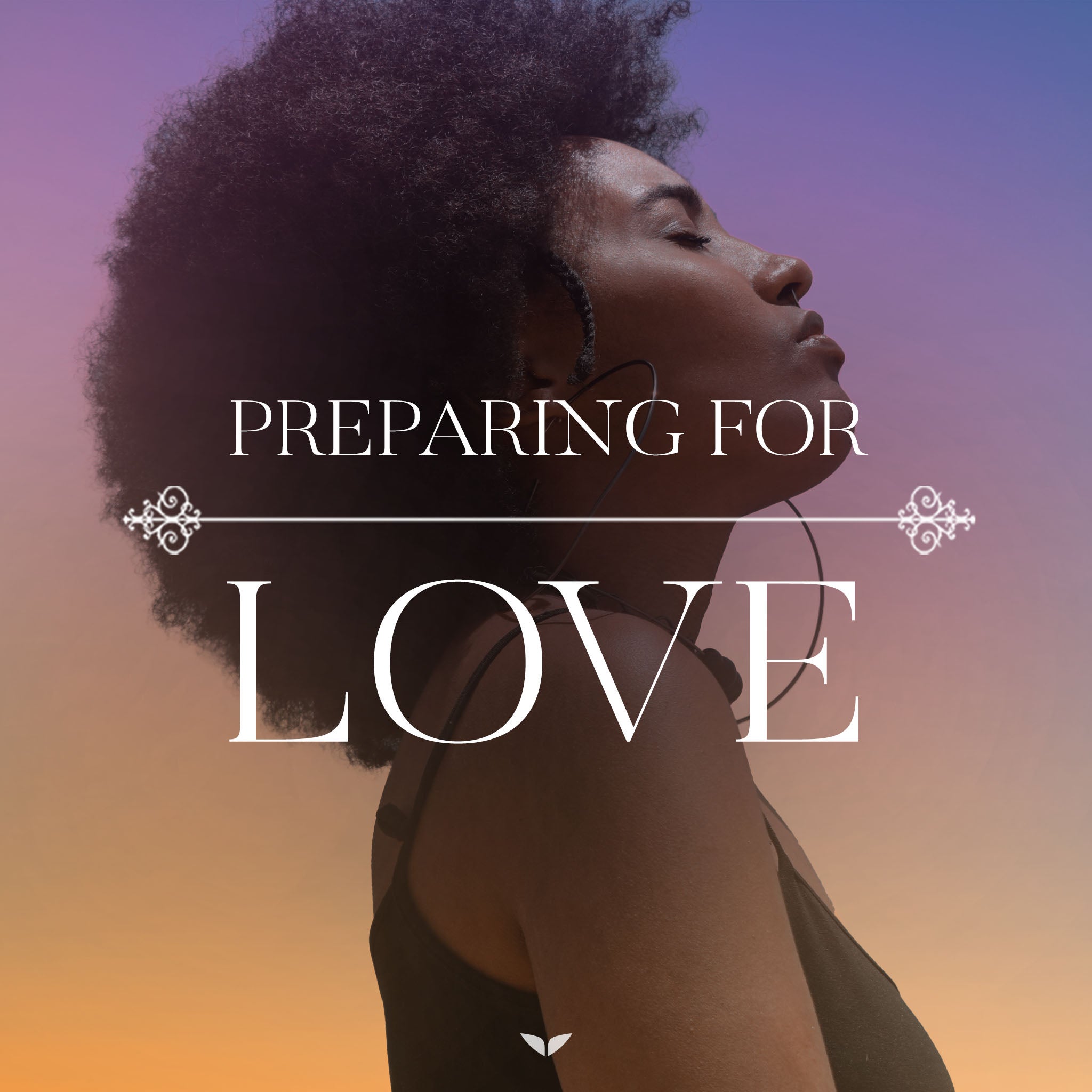 Week 1: Preparing for Love