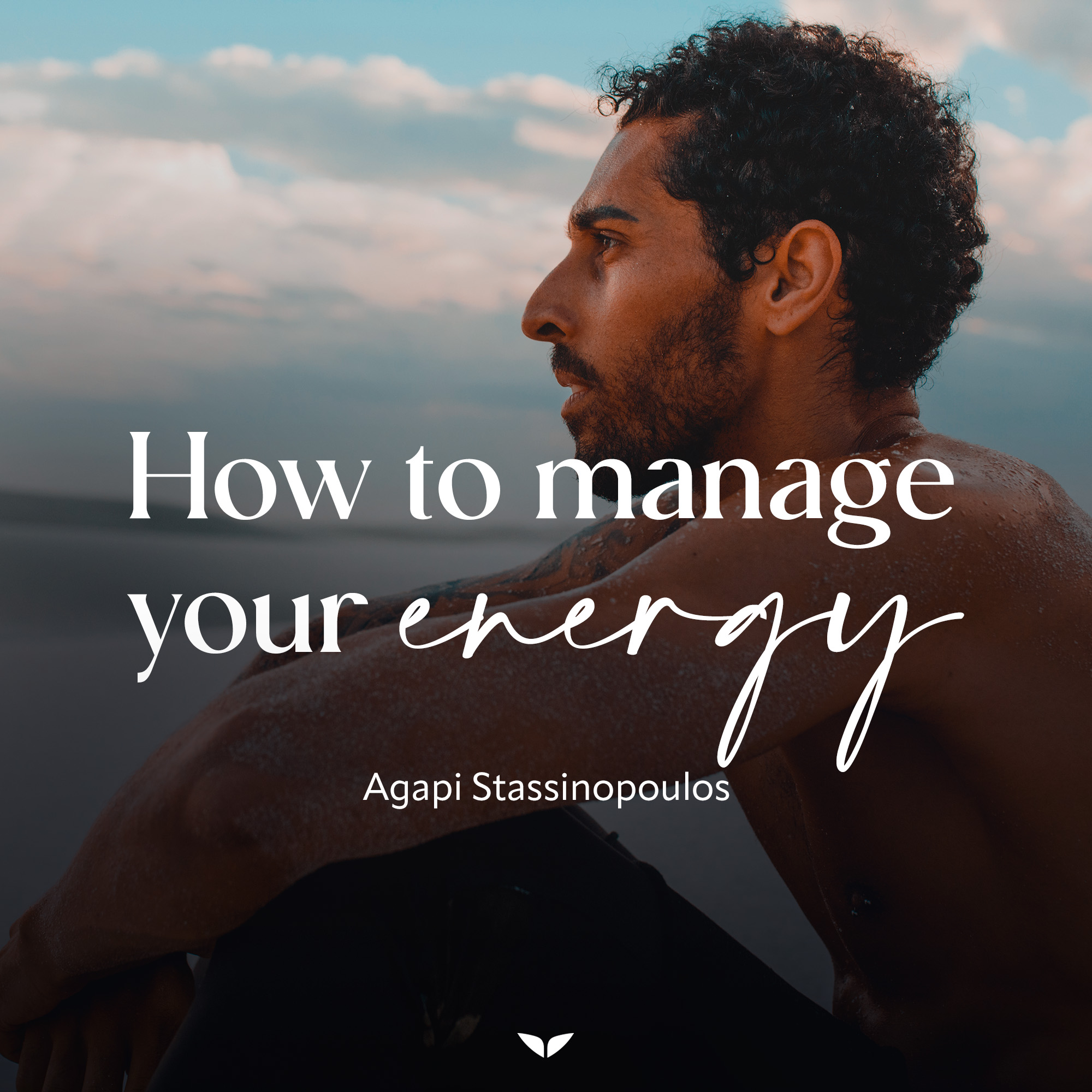 How to Manage Your Energy