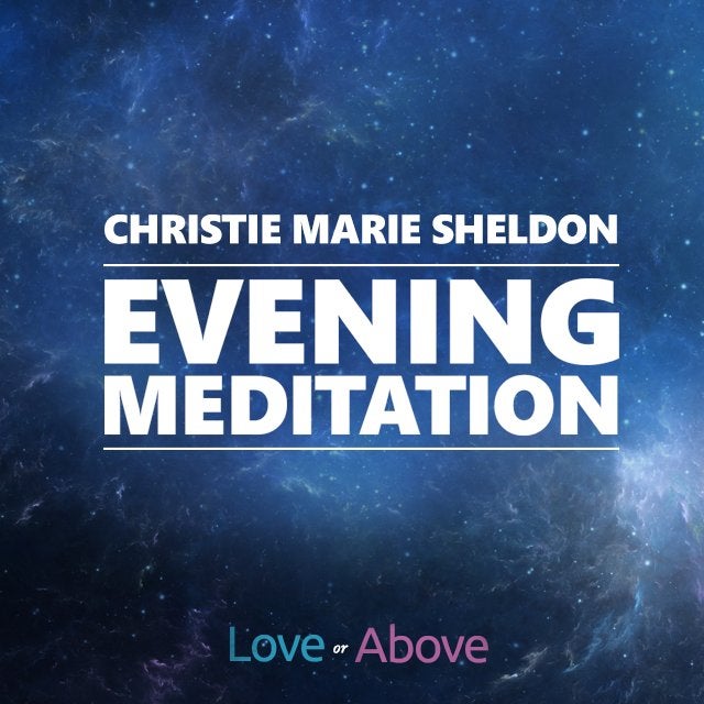 Love or Above Evening Meditation