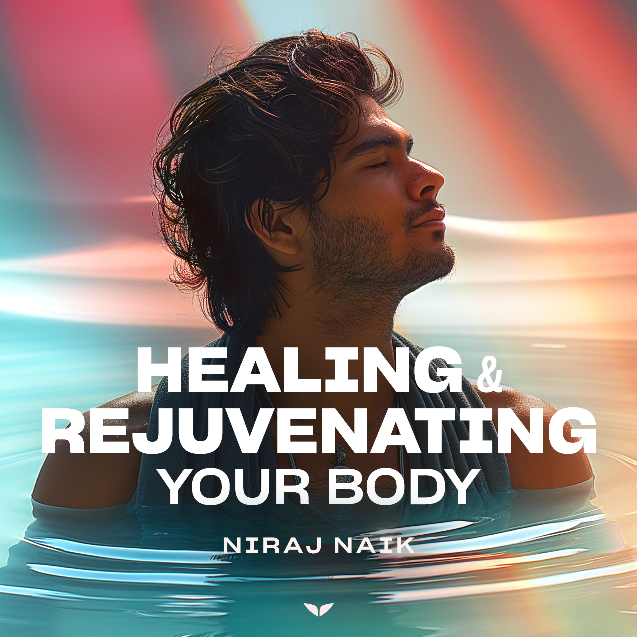 Healing & Rejuvenating Your Body
