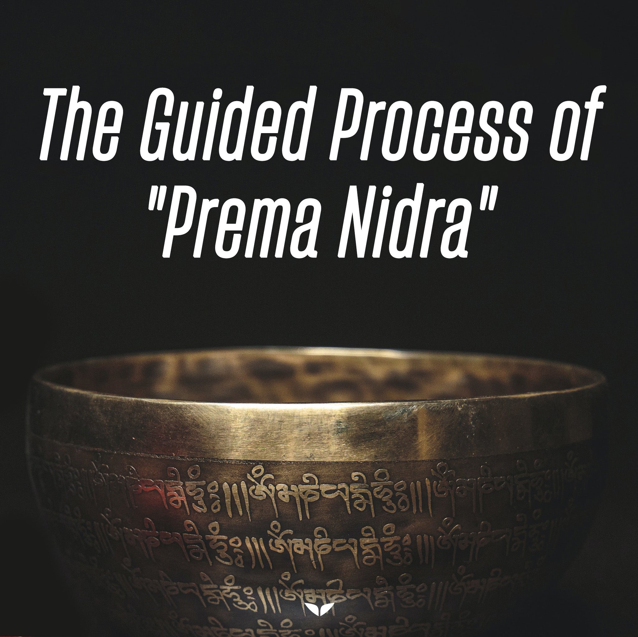 The Guided Process of "Prema Nidra"