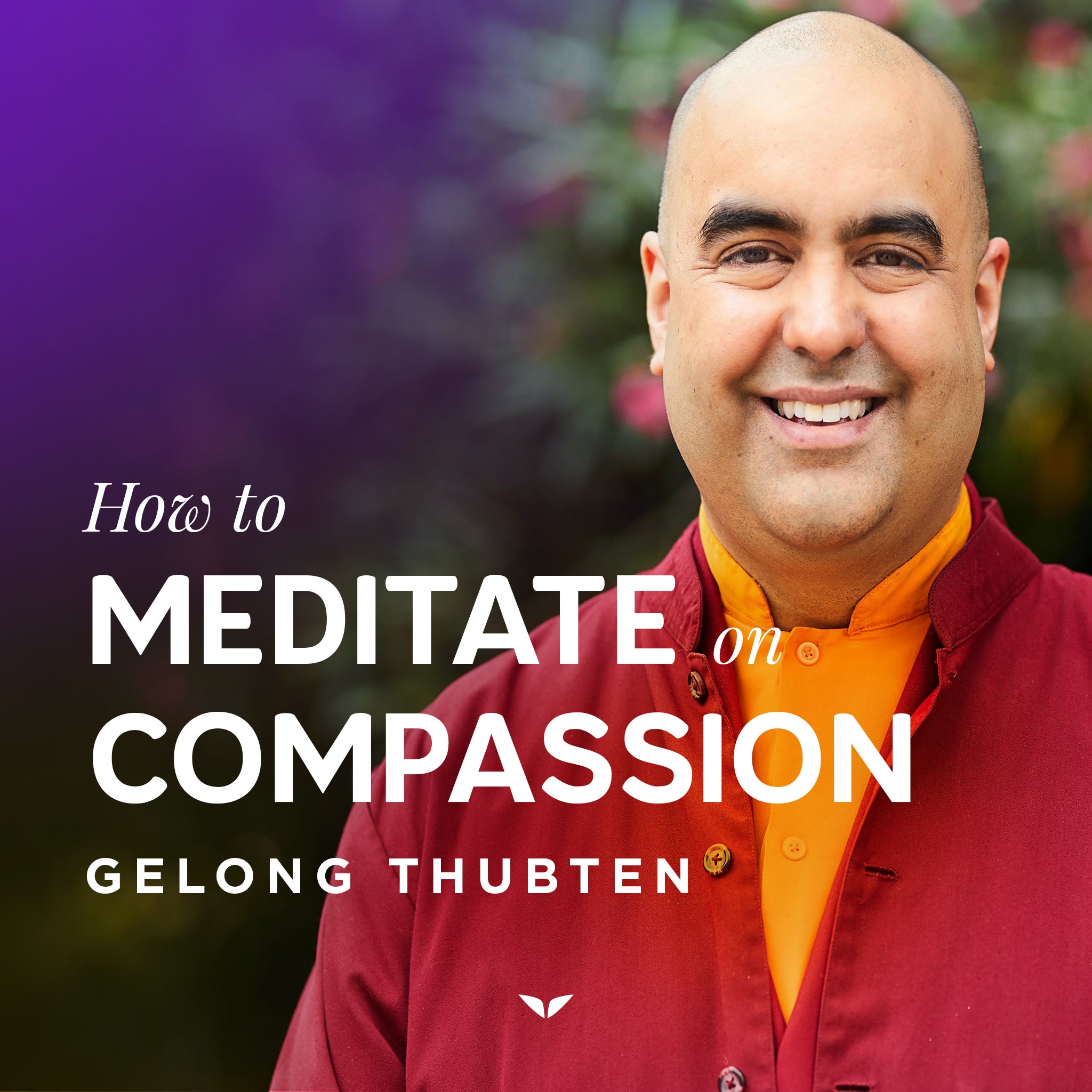 How to Meditate on Compassion