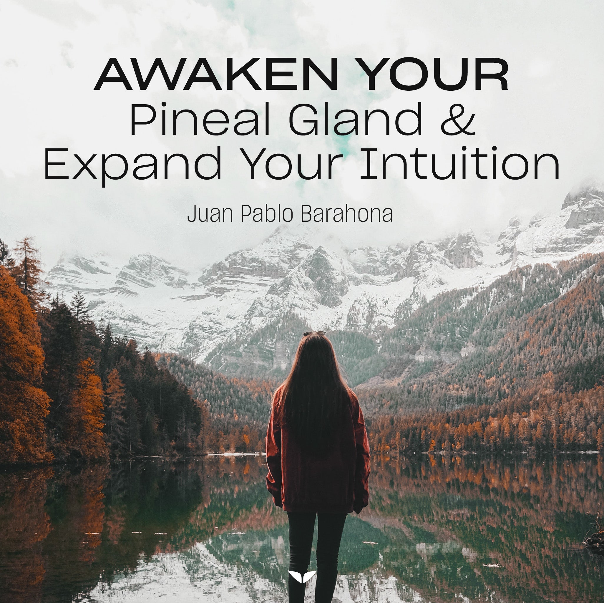 Awaken Your Pineal Gland & Expand Your Intuition