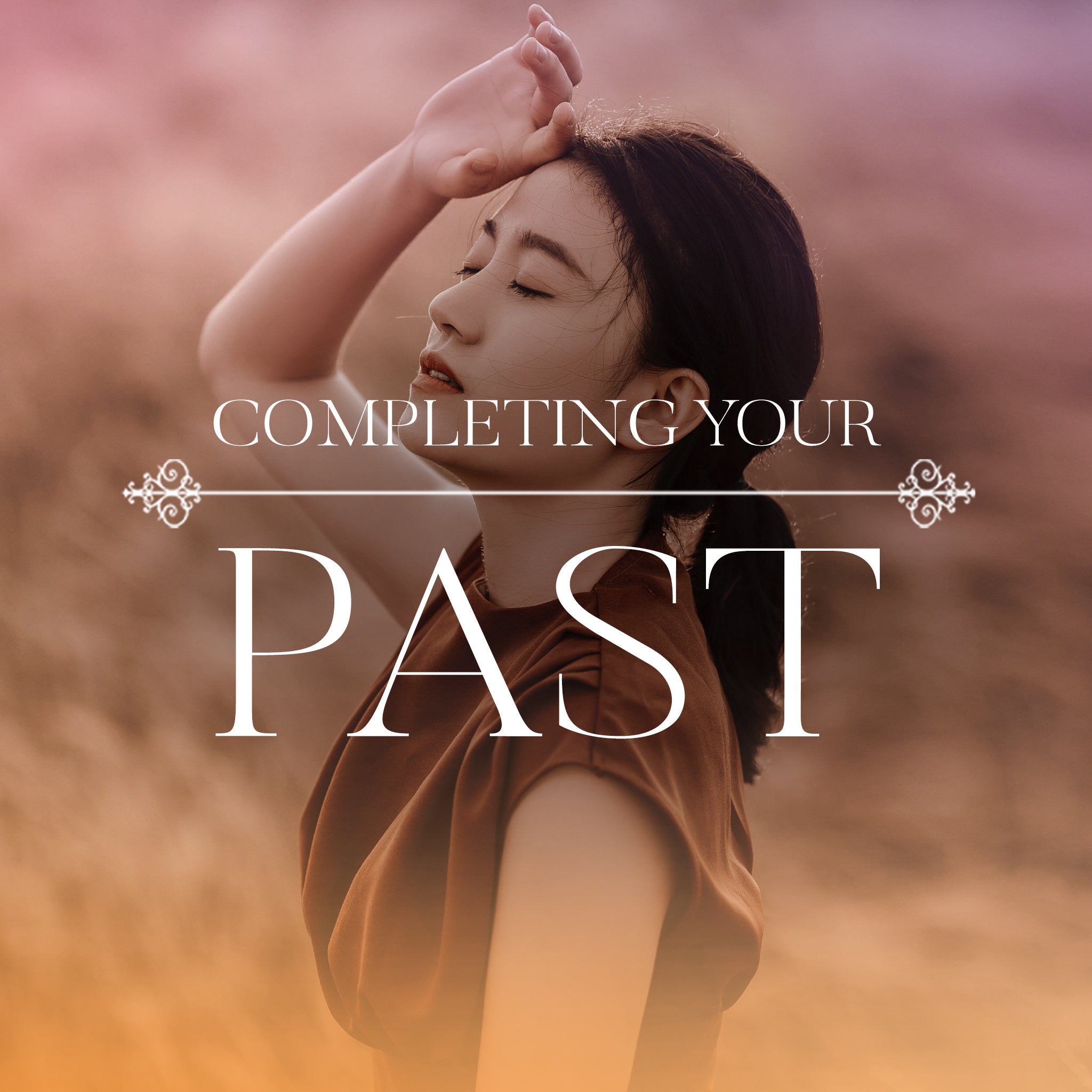 Week 2: Completing Your Past