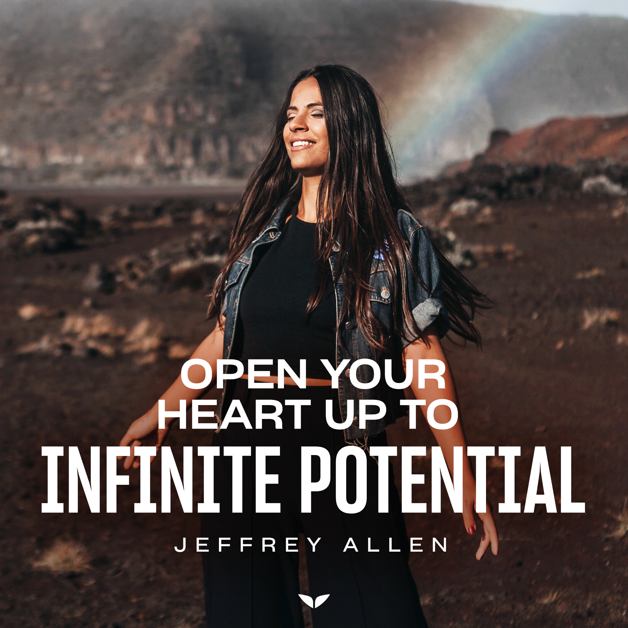 Open Your Heart Up To Infinite Potential