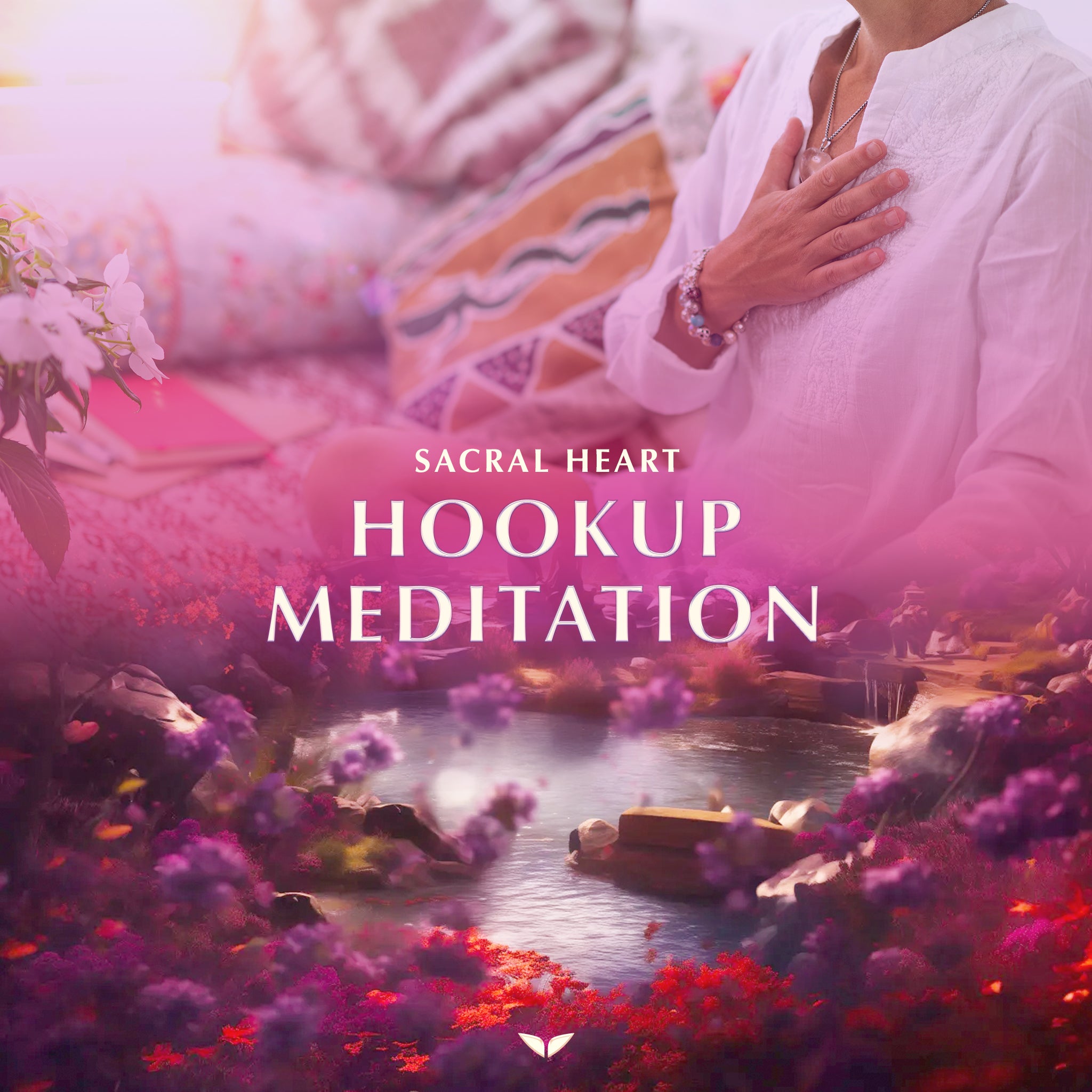 Sacral Heart Hookup Meditation