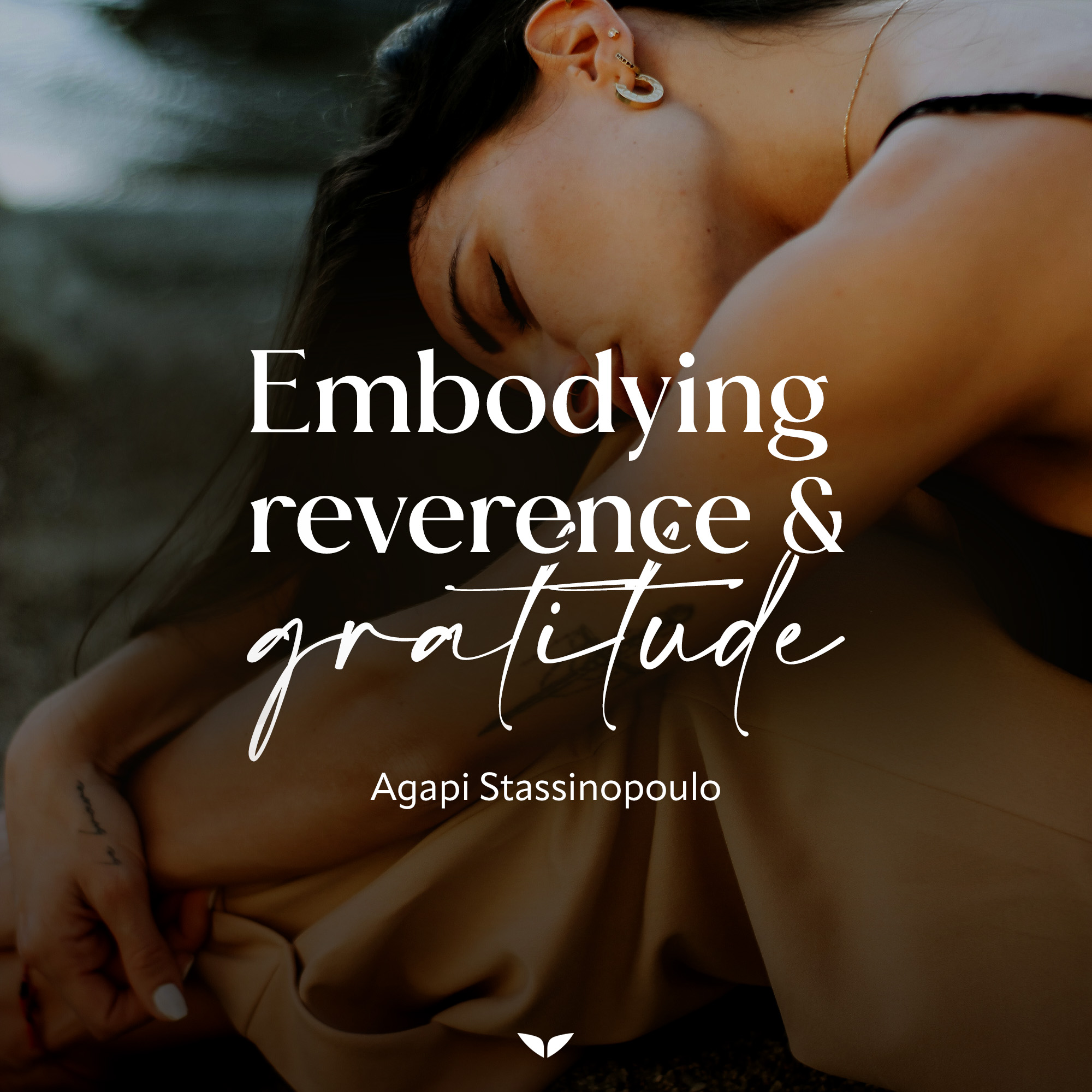 Embodying Reverence & Gratitude