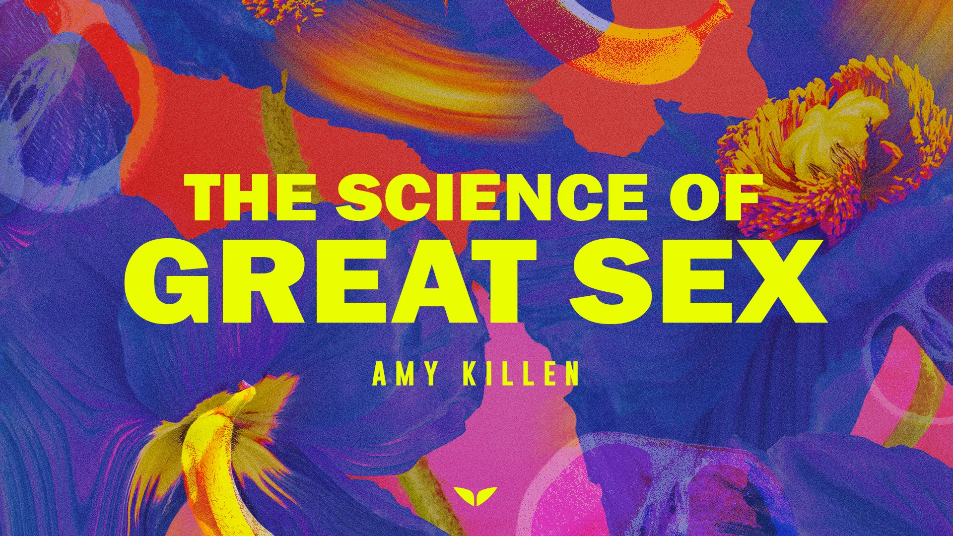 The Science of Great Sex