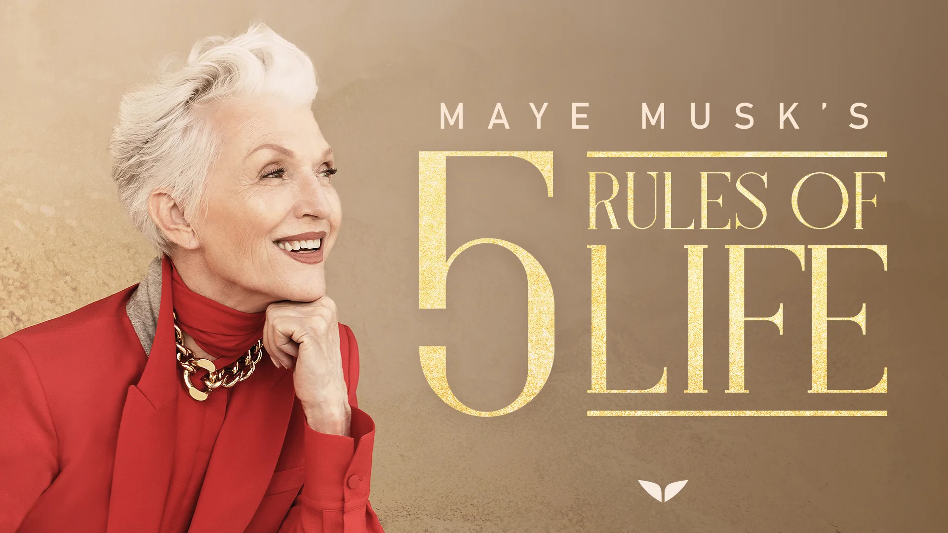 Maye Musk’s 5 Rules of Life