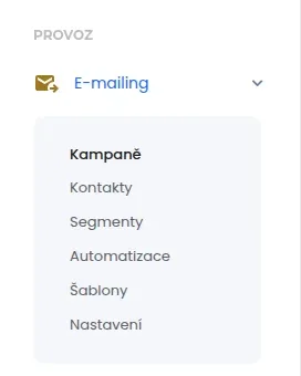 Rozbalená položka E-mailing v levém menu s položkami Kampaně, Kontakty, Segmenty, Automatizace, Šablony a Nastavení
