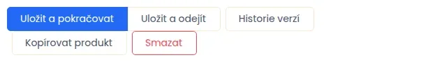 Tlačítka Uložit a pokračovat, Uložit a odejít, Historie verzí, Kopírovat produkt a Smazat pod editorem uloženého produktu