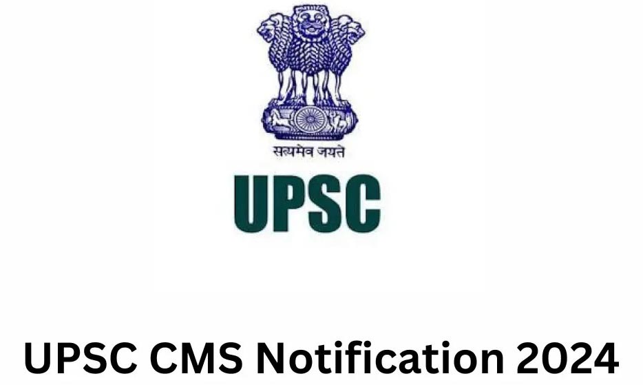 UPSC CMS Notification 2024
